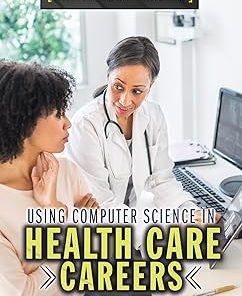 Using Computer Science in Health Care Careers