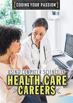 Using Computer Science in Health Care Careers