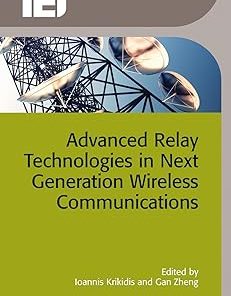 Advanced Relay Technologies in Next Generation Wireless Communications