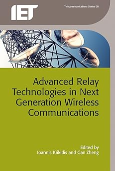 Advanced Relay Technologies in Next Generation Wireless Communications