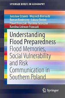 Understanding Flood Preparedness Flood Memories Social Vulnerability and Risk Communication in Southern Poland