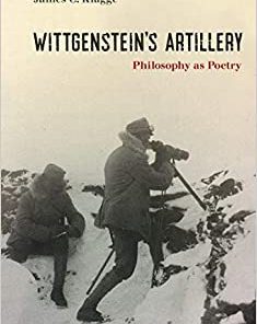 Wittgenstein's Artillery Philosophy as Poetry