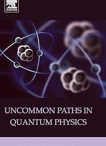 Uncommon Paths in Quantum Physics
