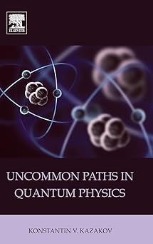 Uncommon Paths in Quantum Physics