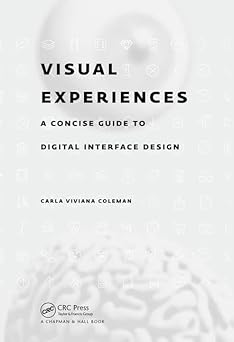 Visual Experiences A Concise Guide to Digital Interface Design