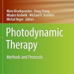 Photodynamic Therapy Methods and Protocols