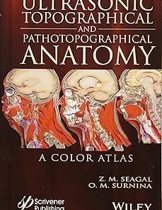 Ultrasonic Topographical and Pathotopographical Anatomy A Color Atlas