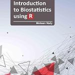 Introduction to Biostatistics Using R
