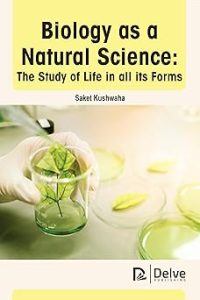Biology as a Natural Science The Study of Life in All Its Forms