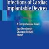 Infections of Cardiac Implantable Devices A Comprehensive Guide