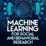 Machine Learning for Social and Behavioral Research