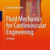 Fluid Mechanics for Cardiovascular Engineering A Primer