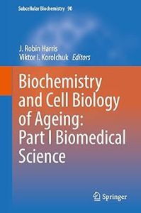 Biochemistry and Cell Biology of Ageing Part I Biomedical Science