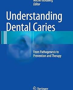 Understanding Dental Caries From Pathogenesis to Prevention and Therapy