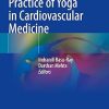 The Principles and Practice of Yoga in Cardiovascular Medicine