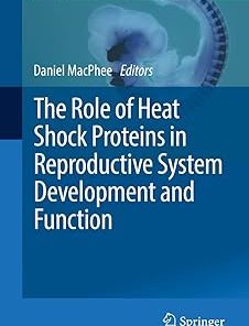 The Role of Heat Shock Proteins in Reproductive System Development and Function