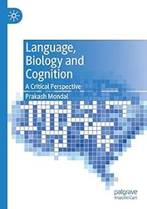 Language Biology and Cognition A Critical Perspective