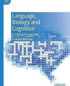 Language Biology and Cognition A Critical Perspective