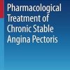 Pharmacological Treatment of Chronic Stable Angina Pectoris