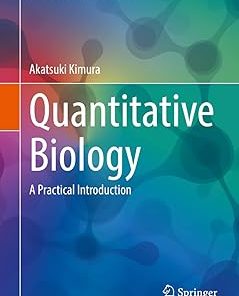 Quantitative Biology A Practical Introduction