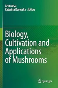 Biology Cultivation and Applications of Mushrooms
