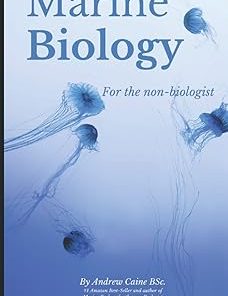 Marine Biology For The Non-Biologist