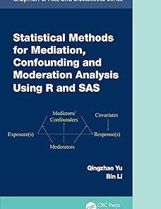 Statistical Methods for Mediation Confounding and Moderation Analysis Using R and SAS