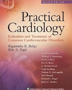 Practical Cardiology Evaluation and Treatment of Common Cardiovascular Disorders