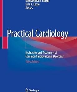 Practical Cardiology Evaluation and Treatment of Common Cardiovascular Disorders