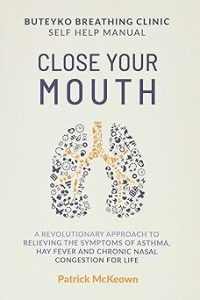 Close Your Mouth Buteyko Clinic Handbook for Perfect Health