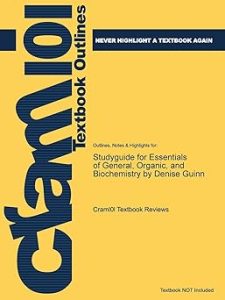 Studyguide for Essentials of General Organic and Biochemistry by Denise Guinn
