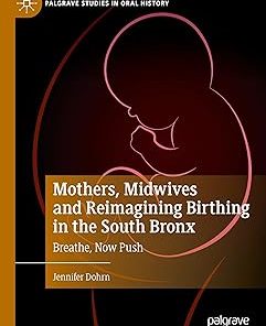 Mothers Midwives and Reimagining Birthing in the South Bronx