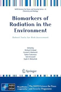 Biomarkers of Radiation in the Environment Robust Tools for Risk Assessment