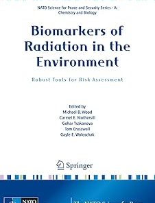 Biomarkers of Radiation in the Environment Robust Tools for Risk Assessment