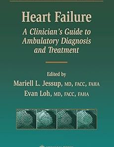 Heart Failure A Clinician's Guide to Ambulatory Diagnosis and Treatment