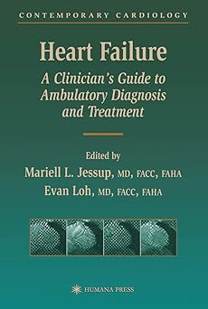 Heart Failure A Clinician's Guide to Ambulatory Diagnosis and Treatment