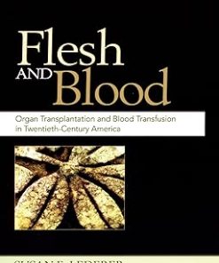 Flesh and Blood Organ Transplantation and Blood Transfusion in Twentieth-Century America