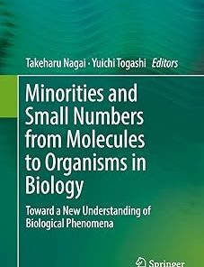 Minorities and Small Numbers from Molecules to Organisms in Biology
