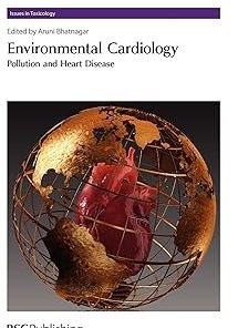 Environmental Cardiology Pollution and Heart Disease