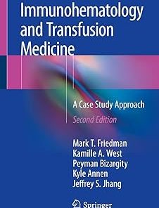 Immunohematology and Transfusion Medicine A Case Study Approach