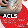 Satori Continuum Publishing Advanced Cardiac Life Support (ACLS) Provider Handbook