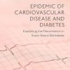 Epidemic of Cardiovascular Disease and Diabetes