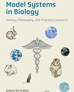 Model Systems in Biology History Philosophy and Practical Concerns