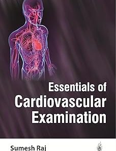 Essentials of Cardiovascular Examination