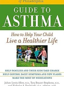 The Children's Hospital of Philadelphia Guide to Asthma