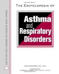 The Encyclopedia of Asthma and Respiratory Disorders
