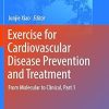Exercise for Cardiovascular Disease Prevention and Treatment