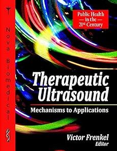 Therapeutic Ultrasound Mechanisms to Applications