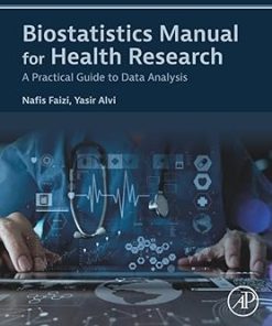 Biostatistics Manual for Health Research A Practical Guide to Data Analysis