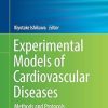 Experimental Models of Cardiovascular Diseases Methods and Protocols